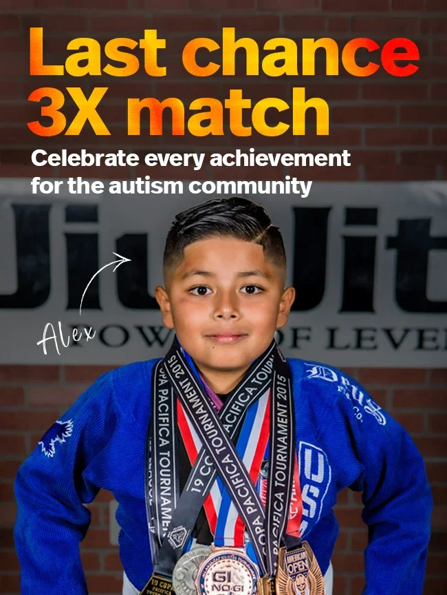 Last chance 3X match. Celebrate every achievement for the autism community.
