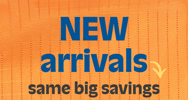 New arrivals same big savings
