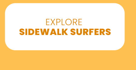Explore Sidewalk surfer