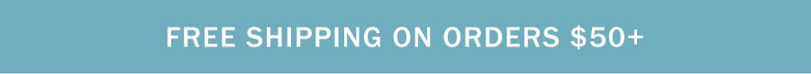 Free Shipping on orders $50USD