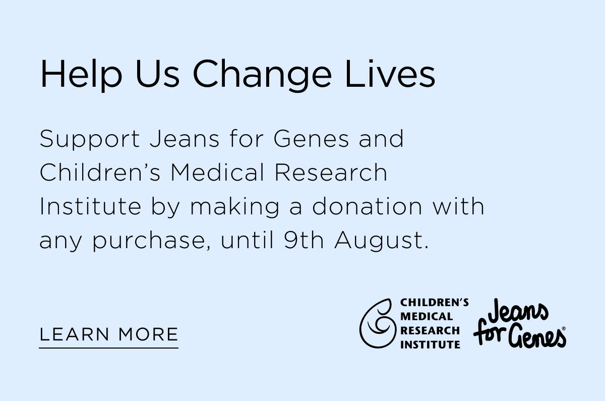 Support Jeans for Genes and Children's Medical Research Institute by making a donation with any purchase.