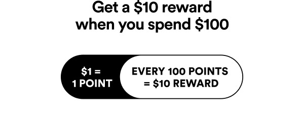 Get a $10 reward when you spend $100