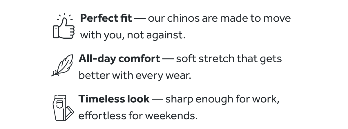 Perfect Fit | All-day comfort | Timeless look