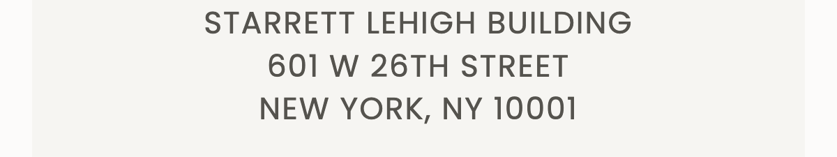 STARRETT LEHIGH BUILDING 601 W 26TH STREET NEW YORK, NY 10001