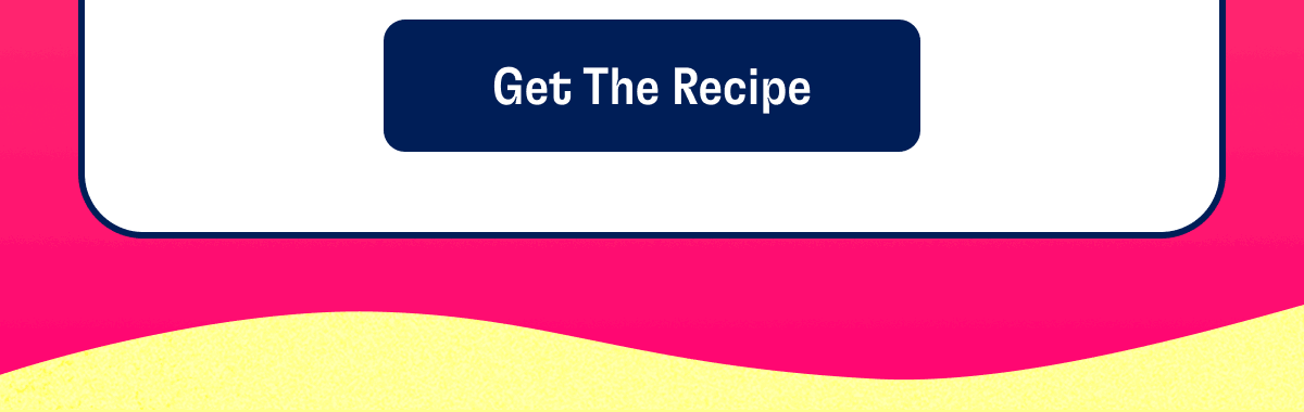 Get The Recipe