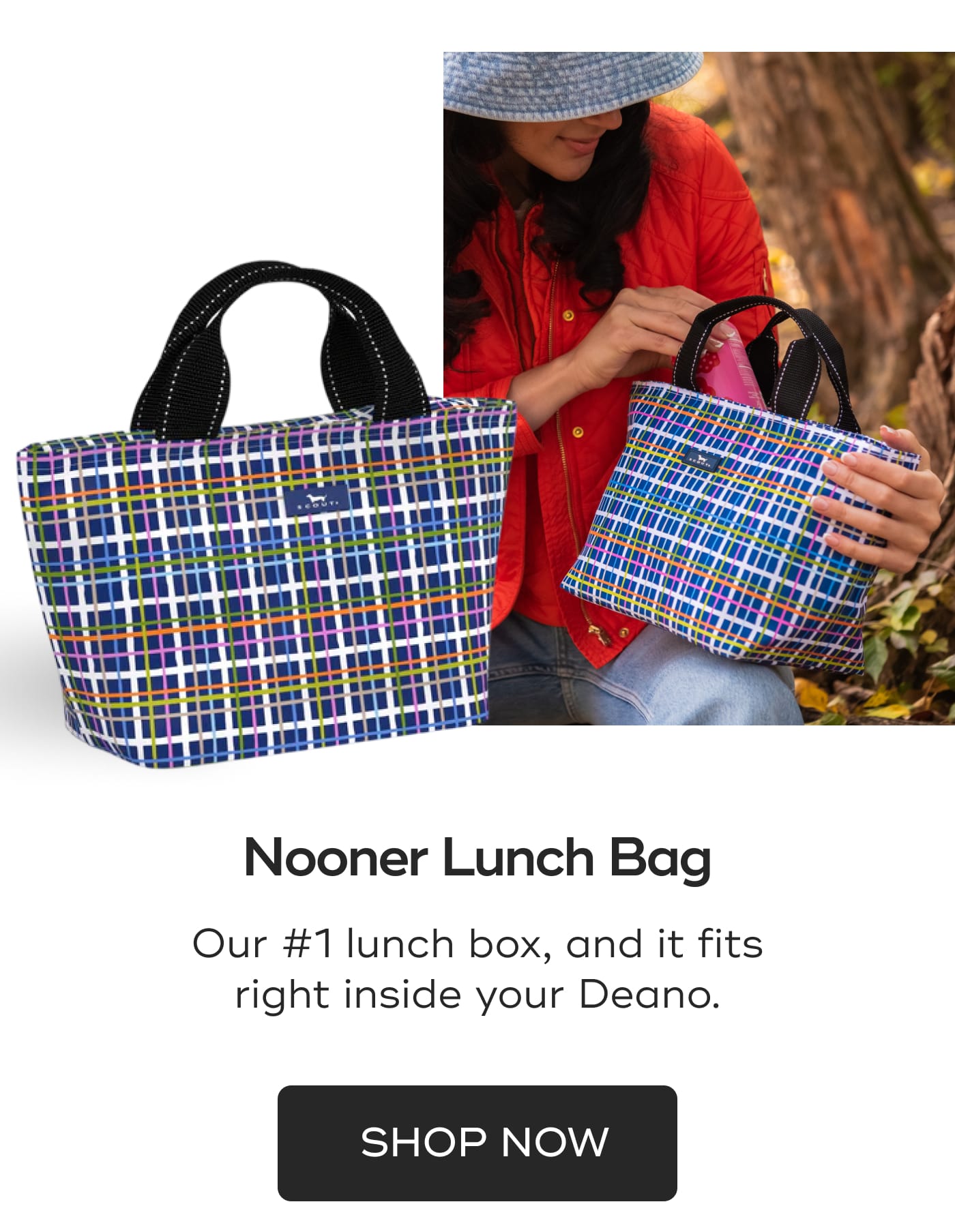 Nooner Lunch Bag. Our #1 lunch box, and it fits right inside your Deano. SHOP NOW