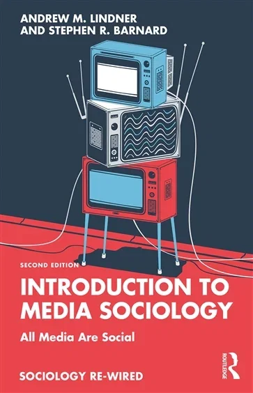 Introduction to Media Sociology, by Andrew M. Lindner