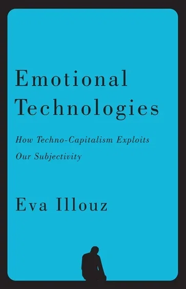 Emotional Technologies, by Eva Illouz