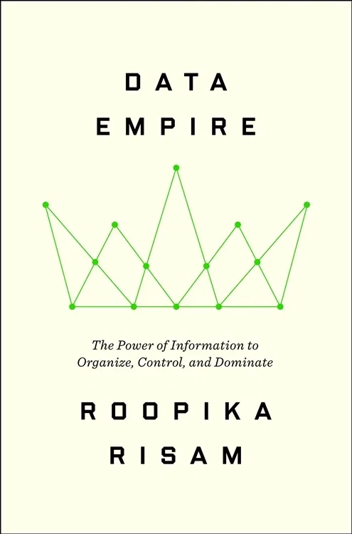 Data Empire, by Roopika Risam