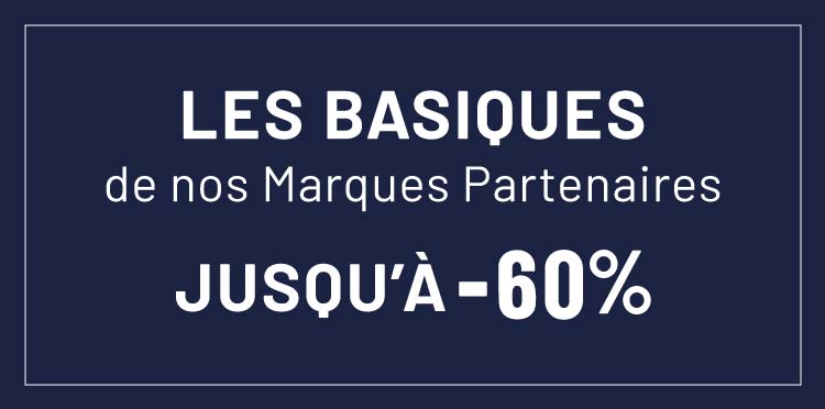 Les Basiques de nos Marques partenaires jusqu'à moins 60 pour cent