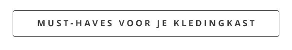 Meer heb je niet nodig: onze must-haves zijn er