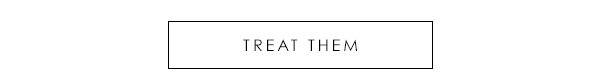 Treat Them