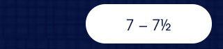 7 to 7 1/2