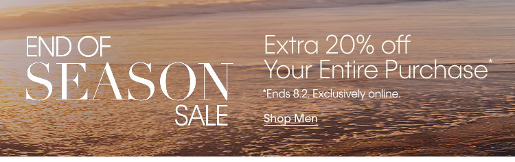 END OF SEASON SALE | Extra 20% off Your Entire Purchase | Ends 8.2. Exclusively online. | Shop Men