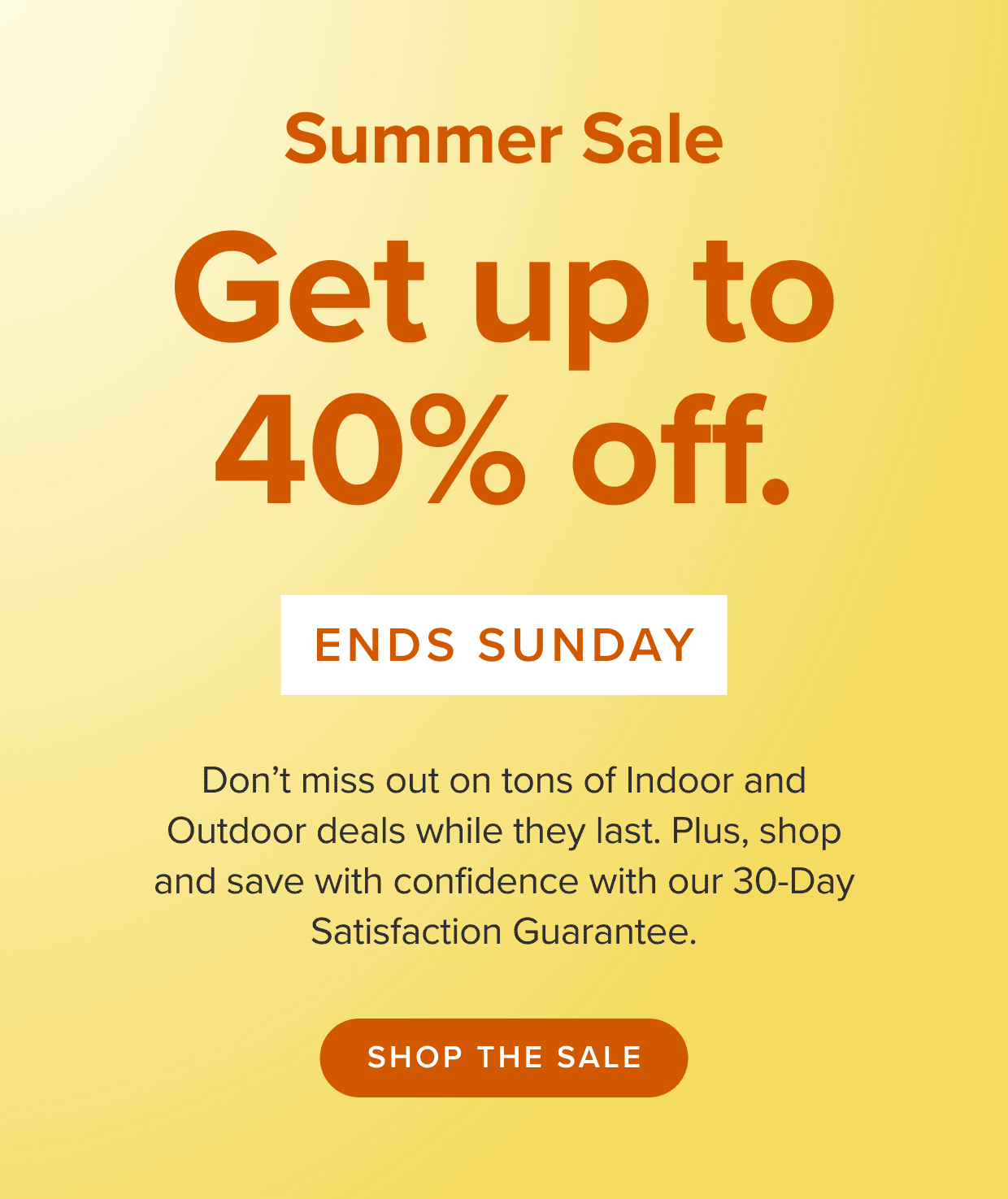 Get up to 40% off with our Summer Sale. Shop now.
