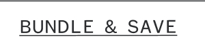 Bundle & Save