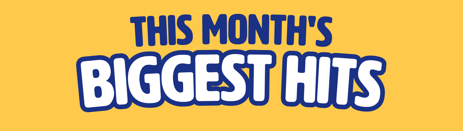 This Month's biggest hits