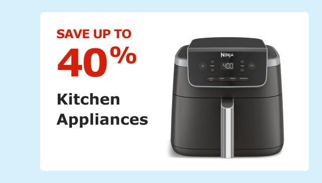 Save up to 40% on Kitchen Appliances.