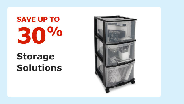 Save up to 30% on Storage Solutions.