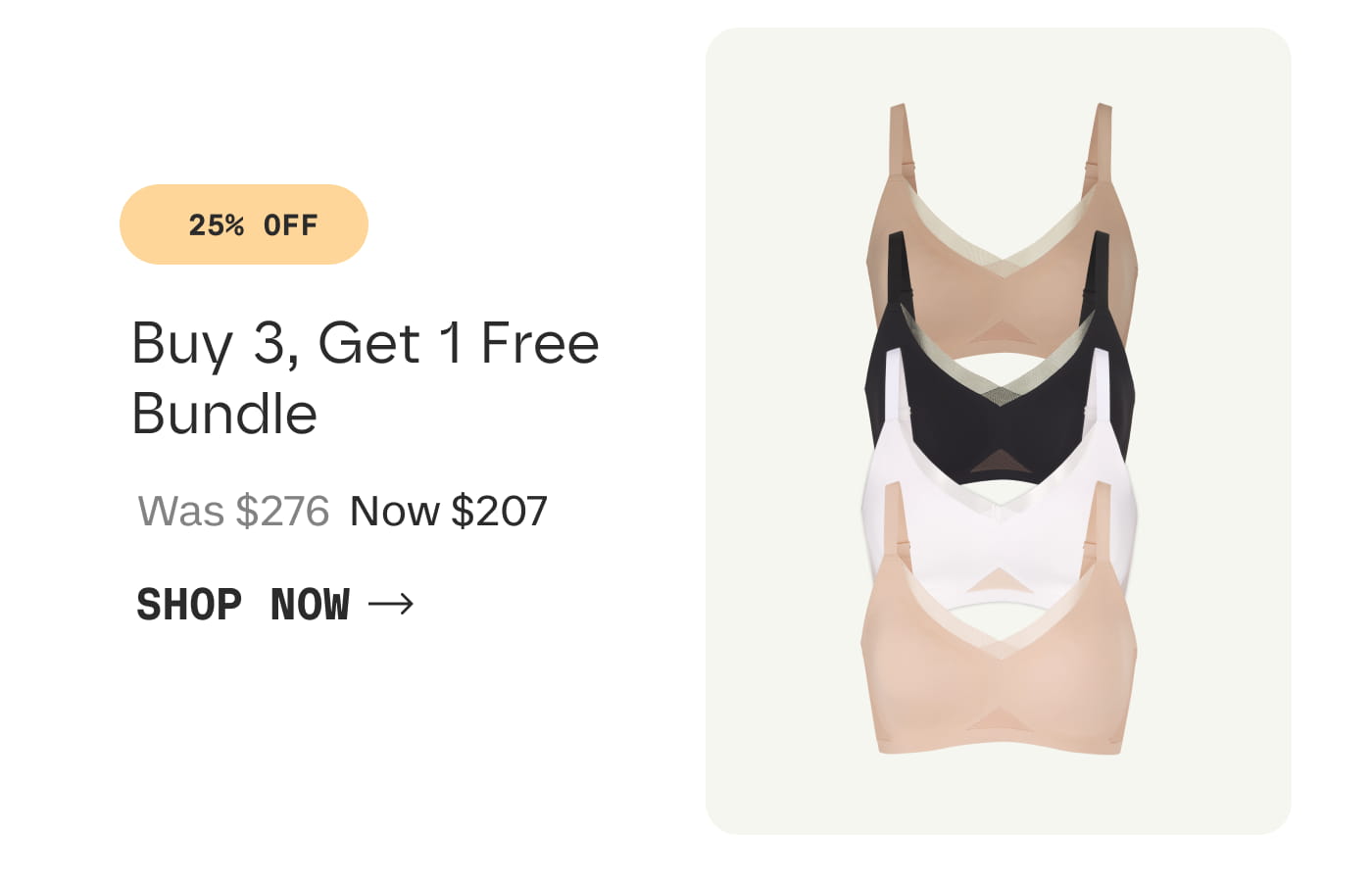25% OFF | Buy 3, Get 1 Free Bundle | Was $276 Now $207 | SHOP NOW