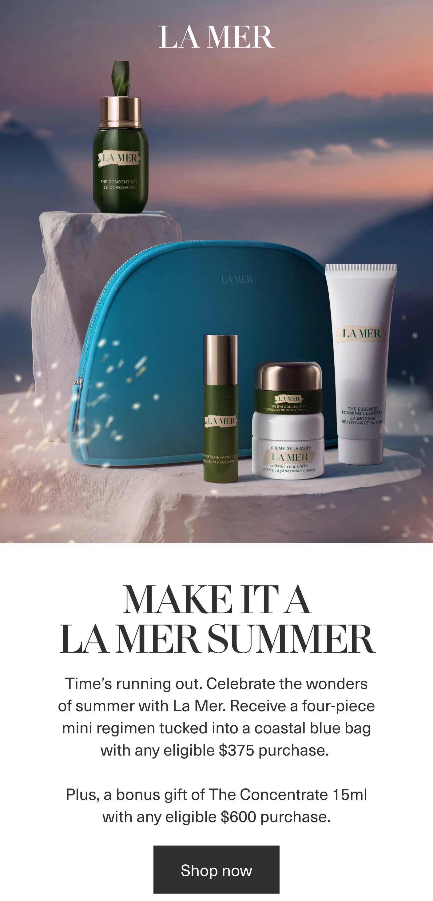 LA MER | THE ESSENCE FOAMING CLEANSER LA MOUSSE NETTOYANTE ULTIME | THE EYE CONCENTRATE LE CONCENTRÉ CONTOUR DES YEUX | CRÈME DE LA MER™ moisturizing cream crème régénération intense | THE CONCENTRATE LE CONCENTRE | MAKE IT A LA MER SUMMER | Shop now