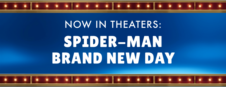 Now in theaters: Spider-man Brand New Day