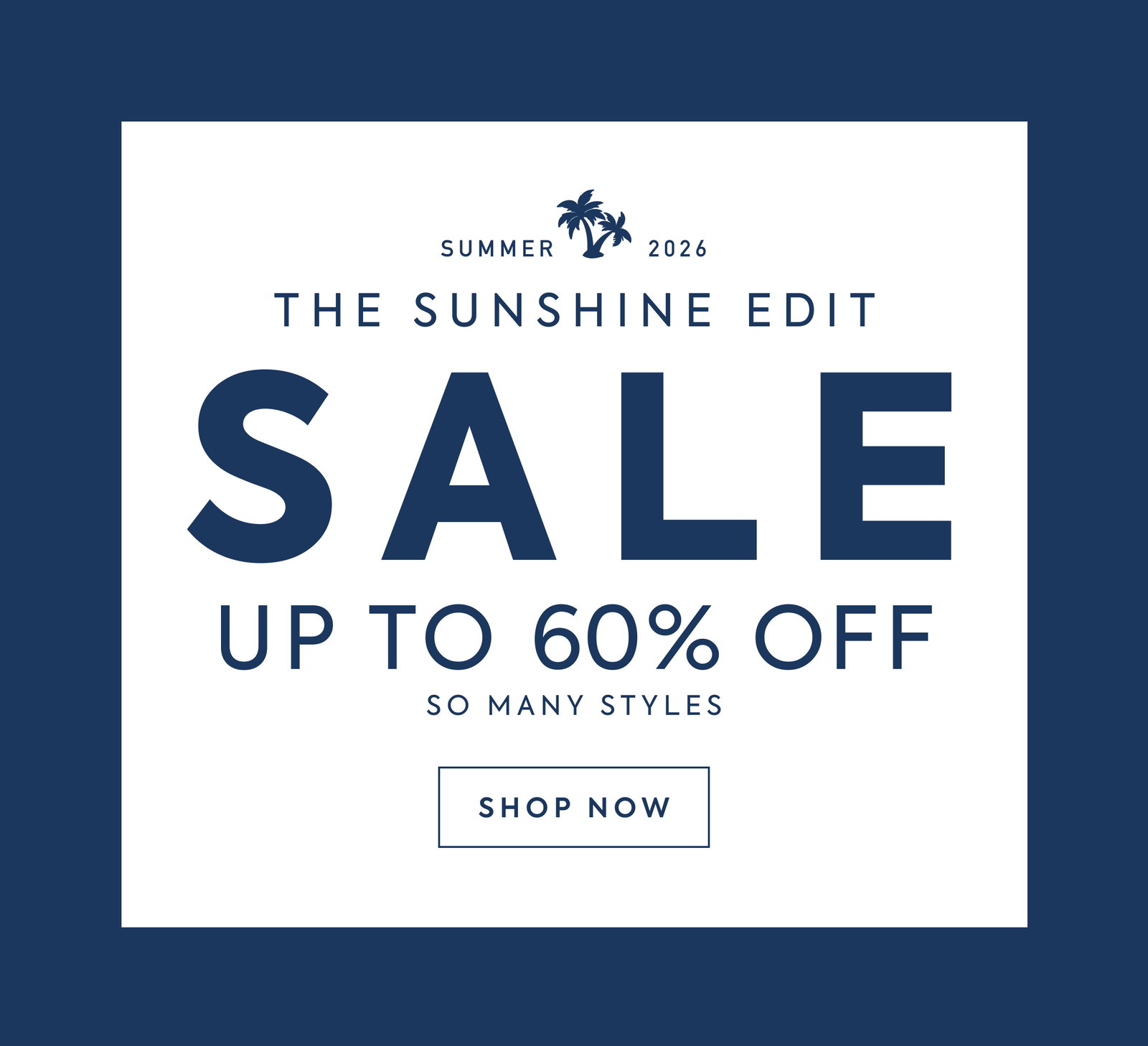 Summer Edit Sale - up to 60% off sale