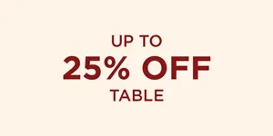 Up To 25% Off Table