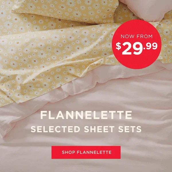 Flannelette From $29.99