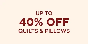 Up To 40% Off Quilts & Pillows