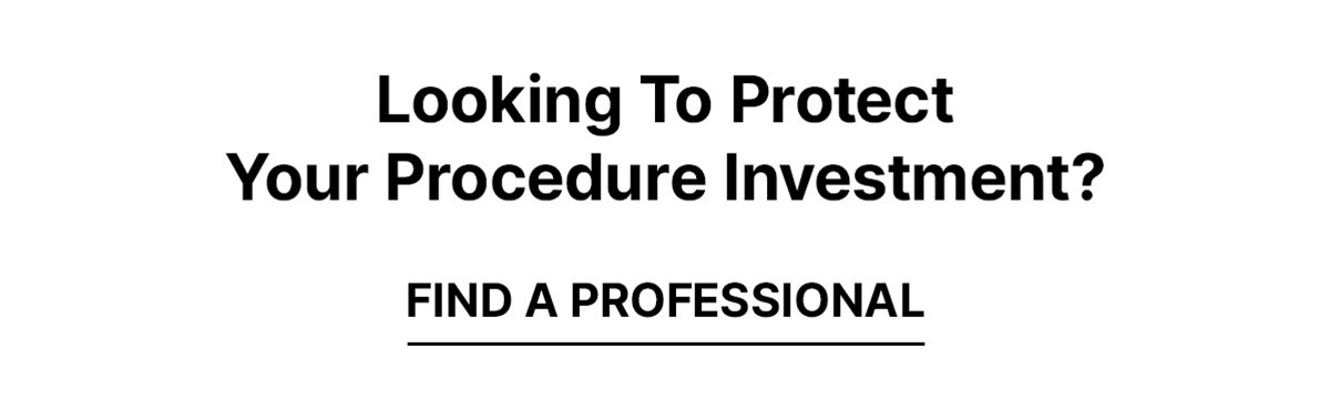 Looking To Protect Your Procedure Investment?