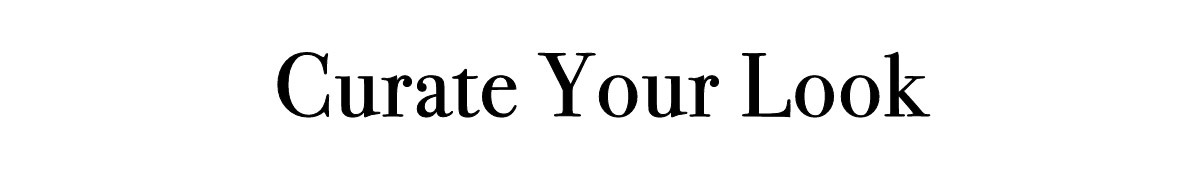 Curate Your Look >>