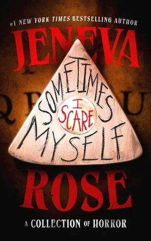 Book | Sometimes I Scare Myself: A Collection of Horror (Signed Book) By Jeneva Rose.