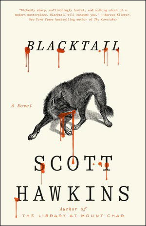 Book | Blacktail: A Novel By Scott Hawkins.
