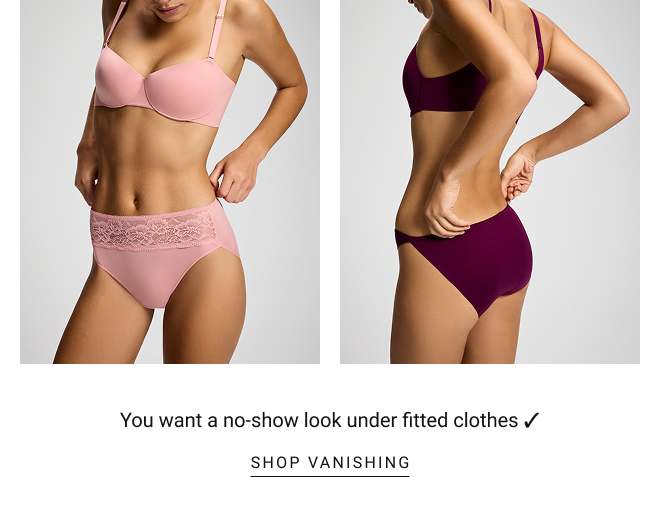 You want a no-show look under fitted clothes ✓SHOP vanishing