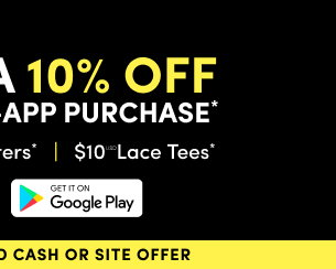 App Exclusive | 2 Days Only! | Extra 10% Off Entire In-App Purchase* | + $20USD Sweaters* | $10USD Lace Tees* | Get It On Google Play > | Combinable With Torrid Cash Or Site Offer