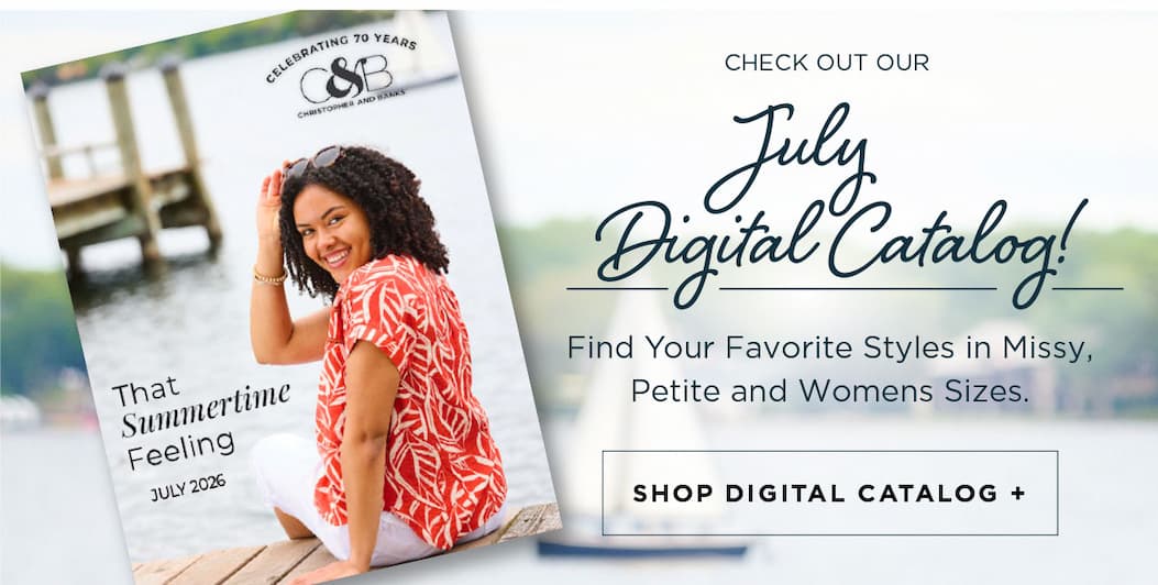 Check Out Our July Digital Catalog. Find Your Favorite Styles in Missy, Petite, and Womens Sizes