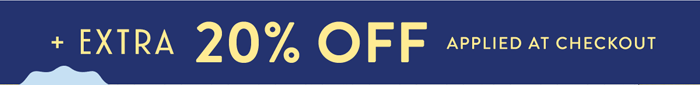 Extra 20% off* SALE