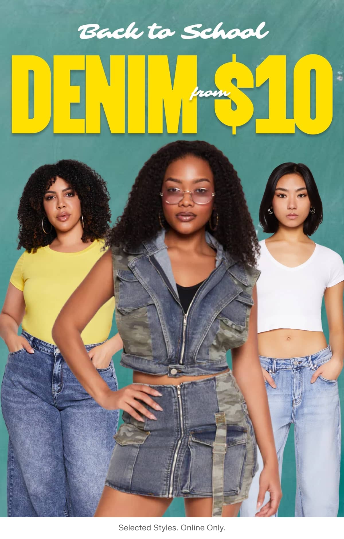 BACK TO SCHOOL DENIM FROM $10