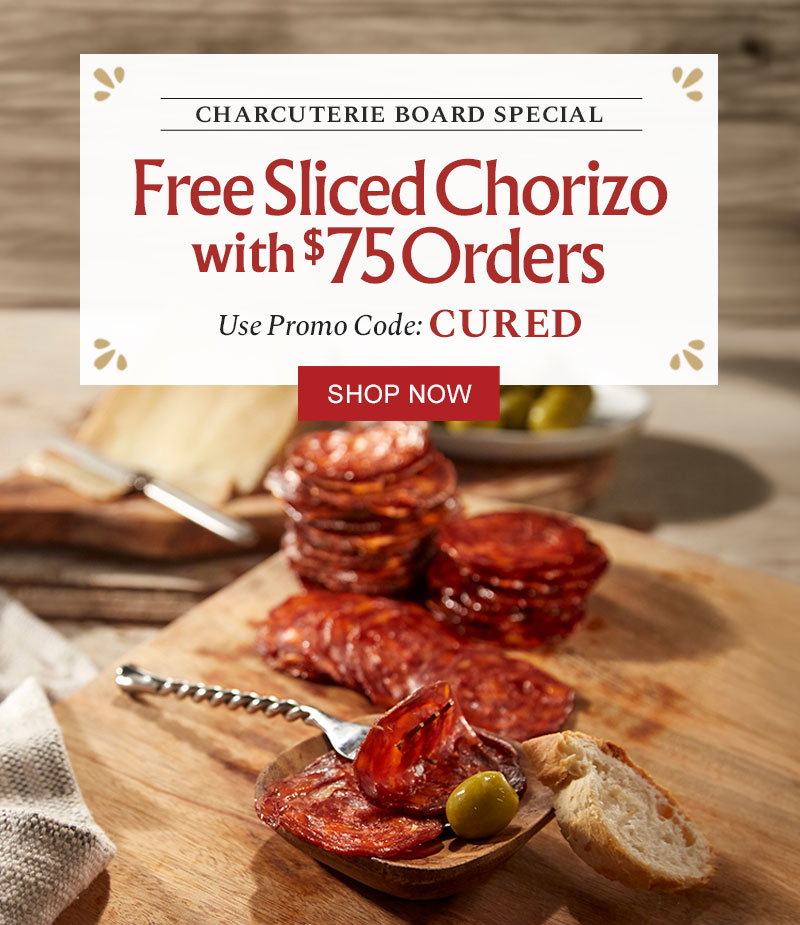 Charcuterie Board Special - Free Sliced Chorizo with $75 Orders - Use Promo Code: CURED