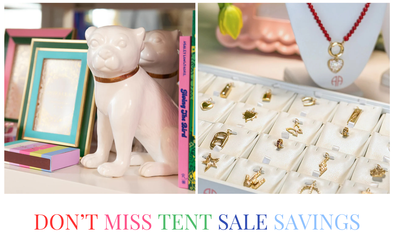 DON’T MISS TENT SALE SAVINGS