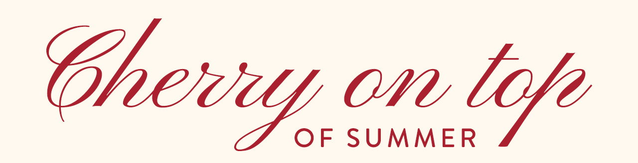 Shop the cherry edit