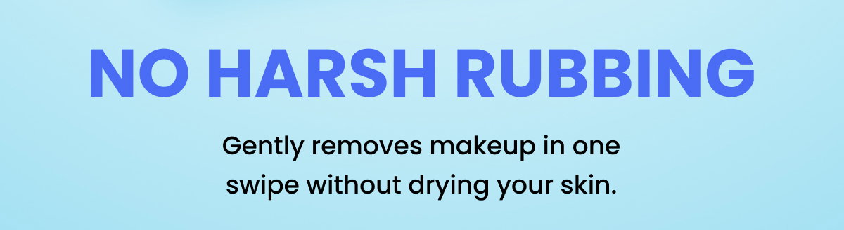 No harsh rubbing. Garnier Waterproof Micellar Water gently removes makeup in one swipe.