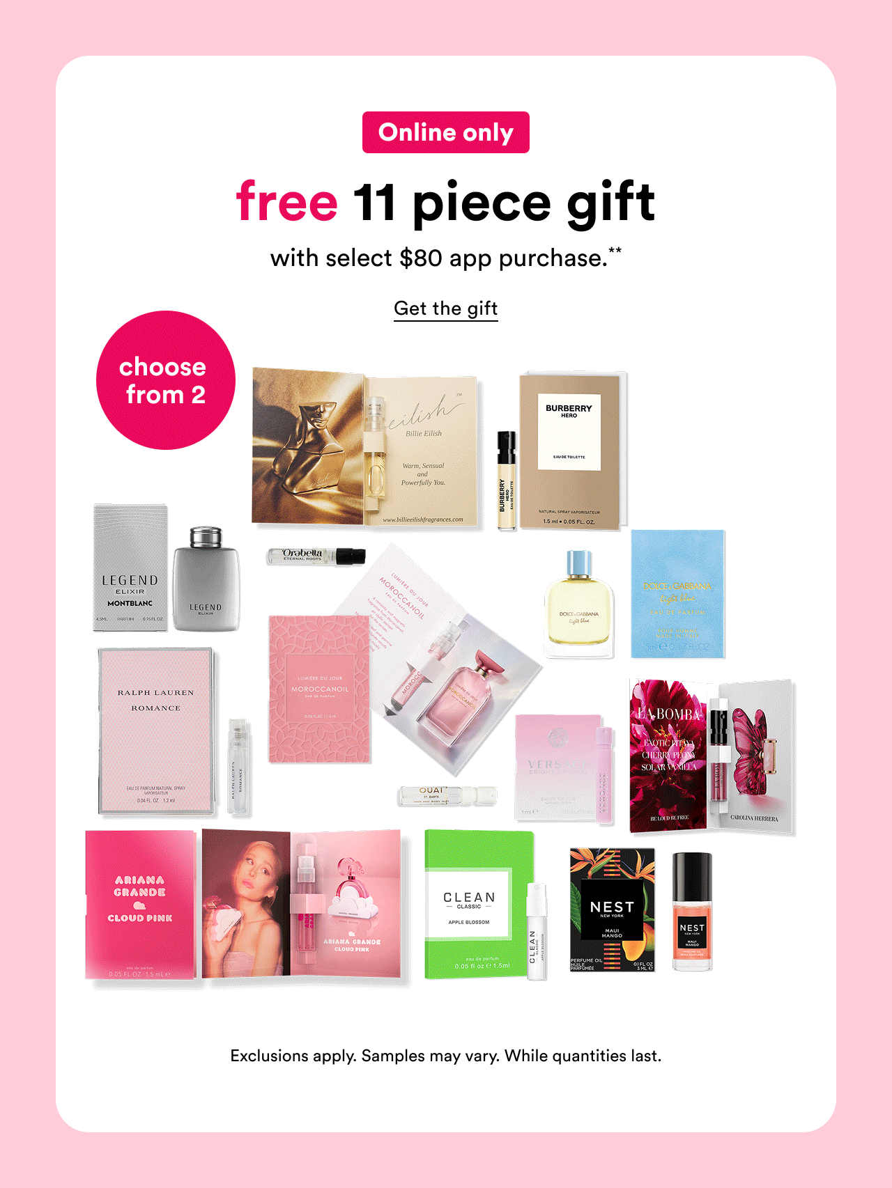 Online only | free 11 piece fragrance sampler gift with select $80 app purchase | Get the gift