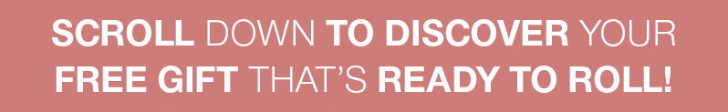 Scroll down to discover your free gift