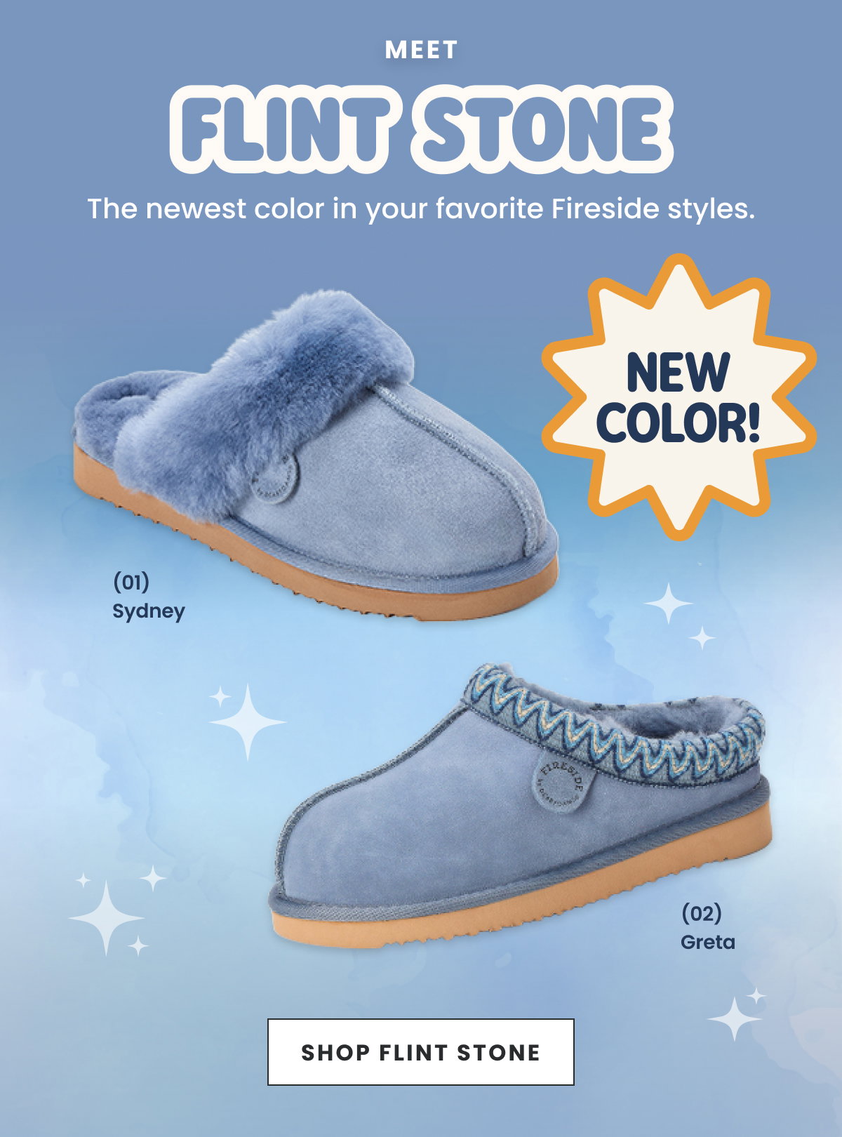 MEET FLINT STONE. THE NEWEST COLOR IN YOUR FAVORITE STYLES. SHOP FLINT STONE.