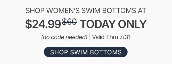 all women's swim bottoms $24.99 today only