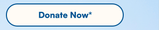 Donate Now*