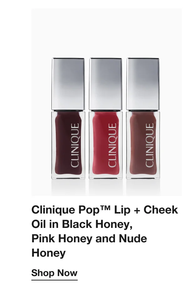 Clinique Pop™ Lip + Cheek Oil in Black Honey, Pink Honey and Nude Honey | Shop Now