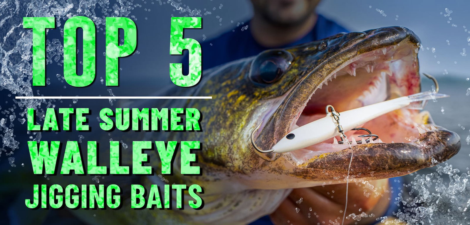 Top 5 Late Summer Walleye Jigging Baits